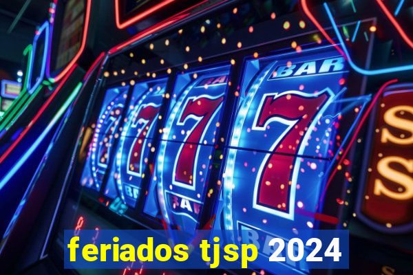 feriados tjsp 2024